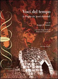 Voci del tempo. La Puglia dei poeti dialettali. Con CD Audio