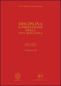 Opera omnia. Vol. 2: Disciplina e perfezione della vita monastica