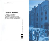 European workshop. Il laboratorio di progettazione del Festival dell'architettura (20-26 settembre 2004). Ediz. italiana e inglese