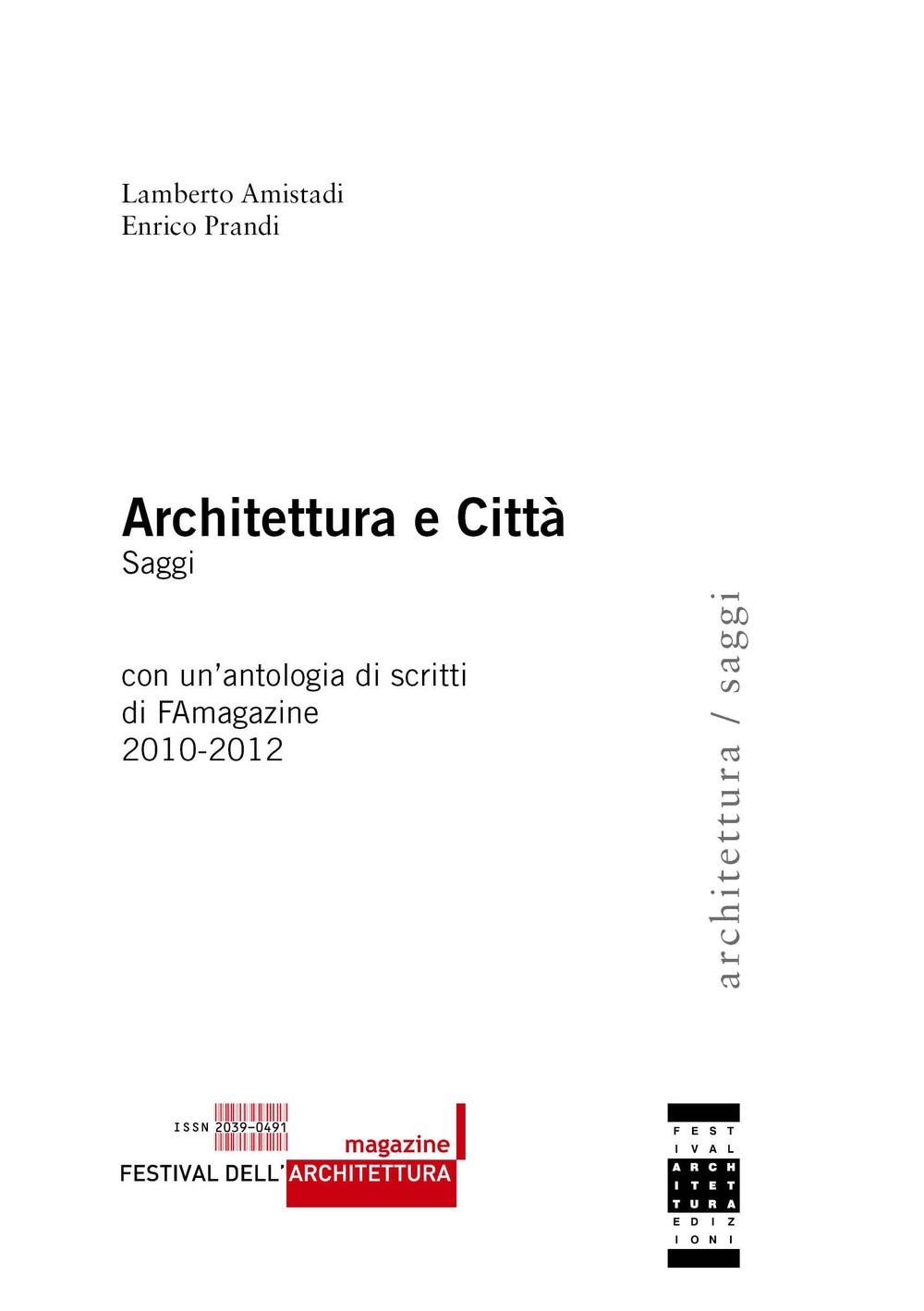 Architettura e città. Con un'antologia di scritti di FAmagazine (2010-2012)