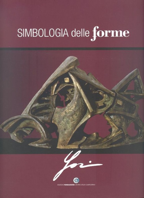 Simbologia delle forme. Catalogo della mostra di arte contemporanea di Andrea Jori