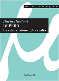 Depero. La reinvenzione della realtà