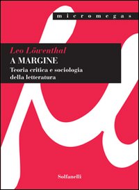 A margine. Teoria critica e sociologica della letteratura