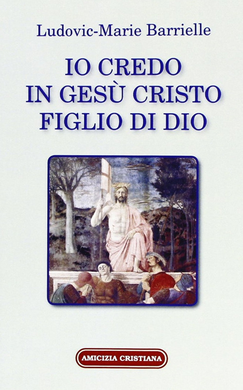 Io credo in Gesù Cristo figlio di Dio