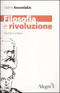 Filosofia e rivoluzione. Da Kant a Marx