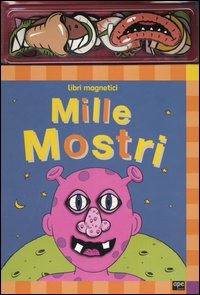 Mille mostri. Libri magnetici. Con gadget