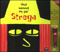 Una nonna un po' strega. Un libro-teatro delle ombre. Ediz. illustrata. Con gadget