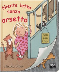 Niente letto senza orsetto. Ediz. illustrata