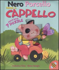 Nero Porcello perde il cappello. Libro puzzle. Ediz. illustrata