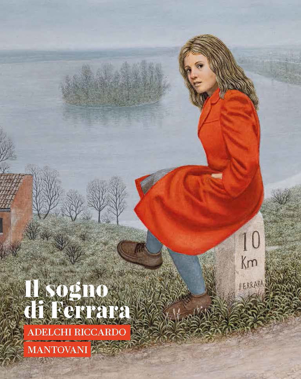 Il sogno di Ferrara. Adelchi Riccardo Mantovani. Ediz. illustrata
