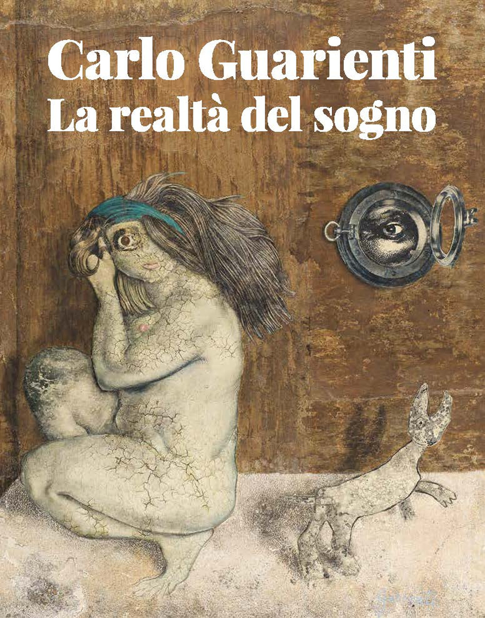 Carlo Guarienti. La realtà del sogno. Ediz. illustrata