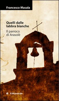 Quelli dalle labbra bianche-Il parroco di Arasolè