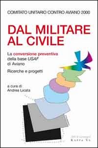 Dal militare al civile. La conversione preventiva della base USAF di Aviano. Ricerche e progetti