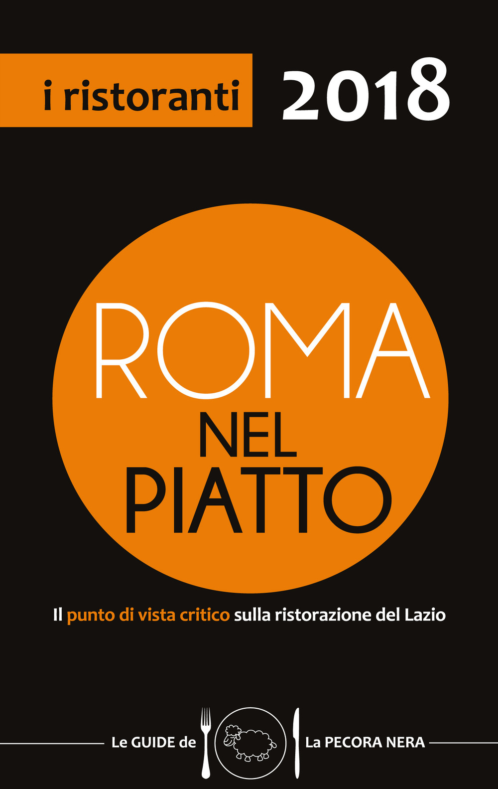 Roma nel piatto 2018. Il punto di vista critico sulla ristorazione del Lazio