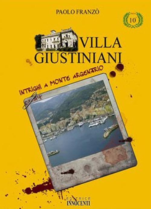 Villa Giustiniani. Intrighi e Monte Argentario