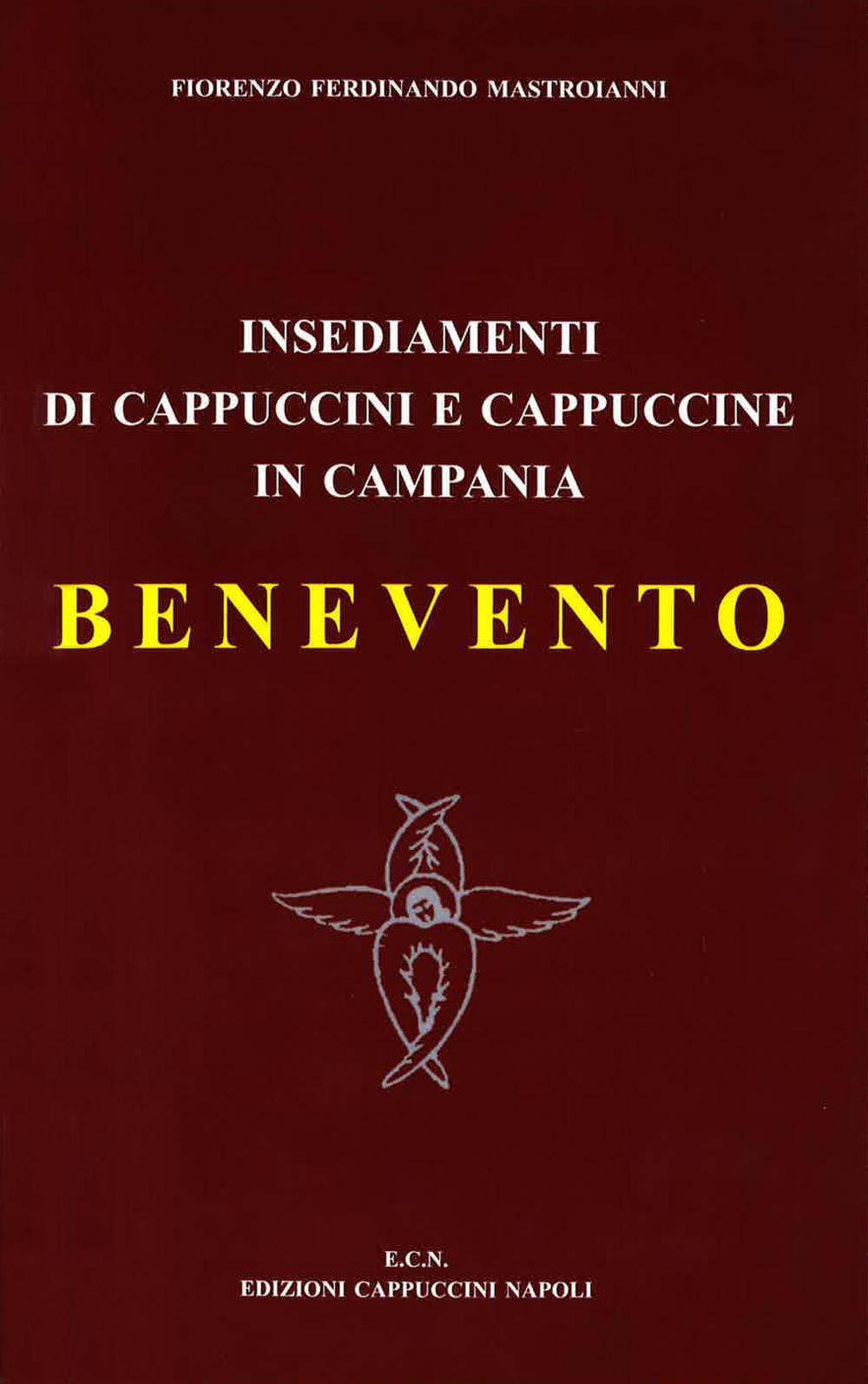 Insediamenti di cappuccini e cappuccine in Campania. Benevento (1555-2000)