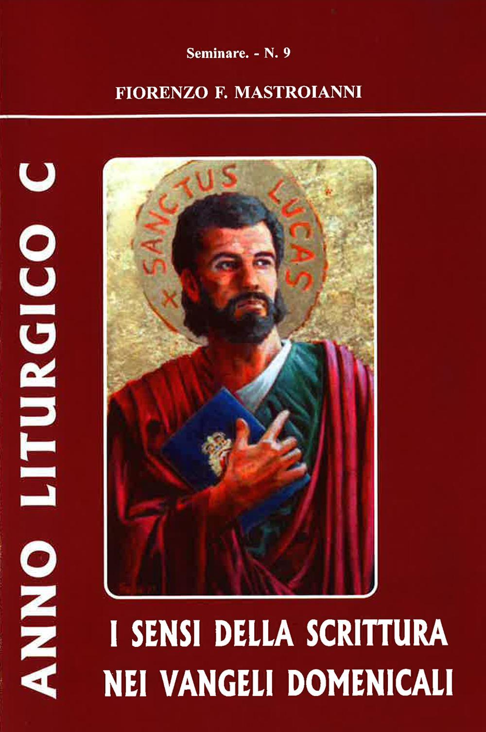 I sensi della scrittura nei Vangeli domenicali. Anno liturgico C