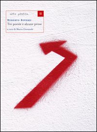 Tre poesie e alcune prose. Testi (1959-2004)