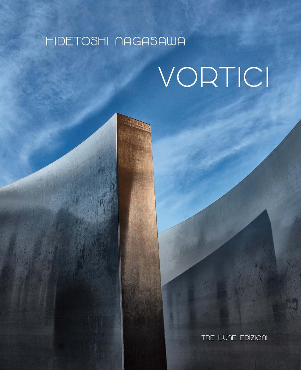 Vortici. Hidetoshi Nagasawa. Catalogo della mostra (Mantova, 27 maggio 2016-1 maggio 2017). Ediz. illustrata