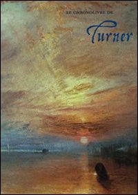 Le chronolivre de Turner. Ediz. illustrata