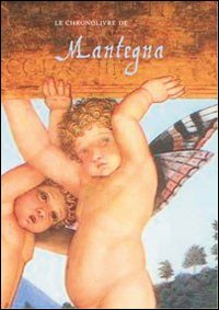 Le chronolivre de Mantegna. Ediz. illustrata