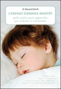 L'enfant dormira bientôt. Petit guide pour apprendere aux enfants à s'endormir