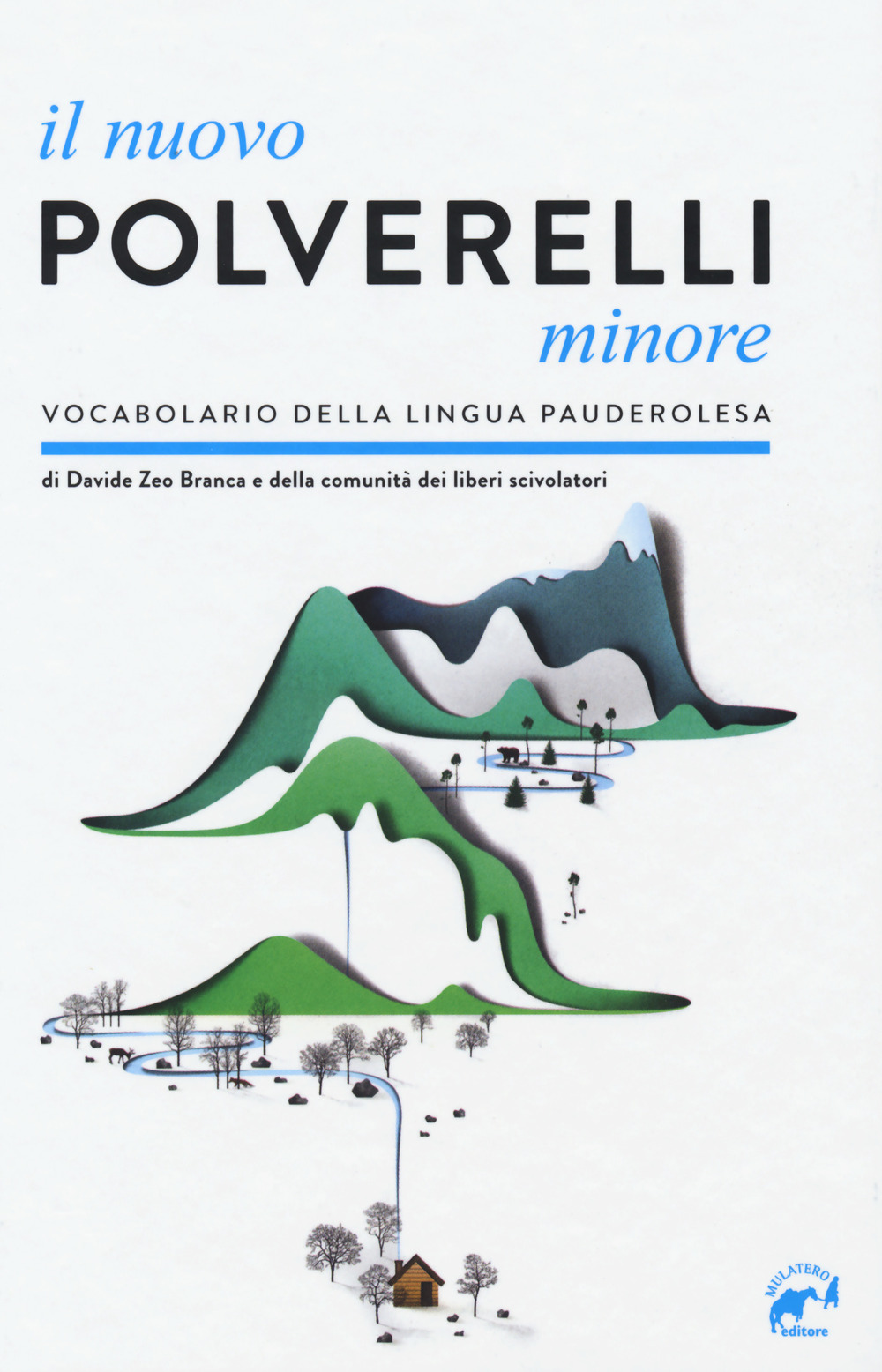 Il nuovo Polverelli minore. Vocabolario della lingua pauderolesa