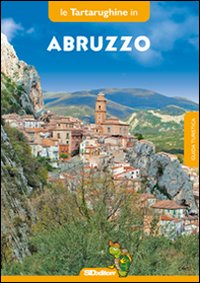 Abruzzo in otto itinerari. Ediz. illustrata