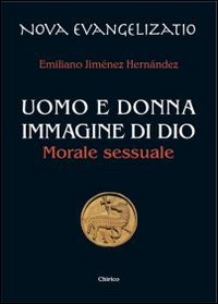 Uomo e donna immagine di Dio. Morale sessuale