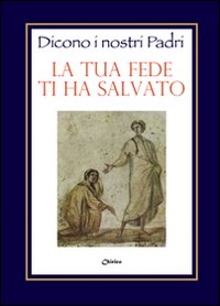 La tua fede ti ha salvato