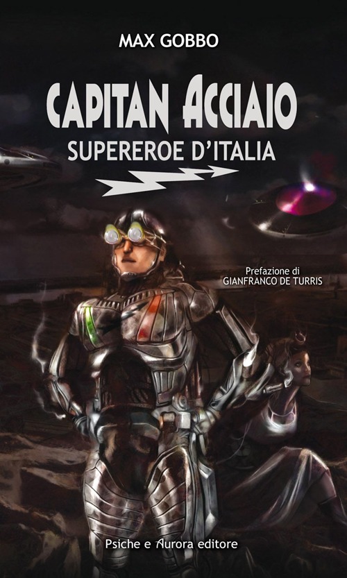 Capitan acciaio. Supereroe d'Italia