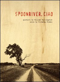 Spoon River, ciao. Ediz. illustrata