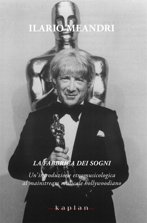 La fabbrica dei sogni. Un'introduzione etnomusicologica al mainstream musicale hollywoodiano