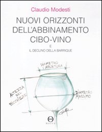 Nuovi orizzonti dell'abbinamento cibo-vino e il declino della barrique