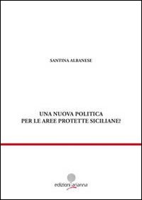 Una nuova politica per le aree prottete siciliane?