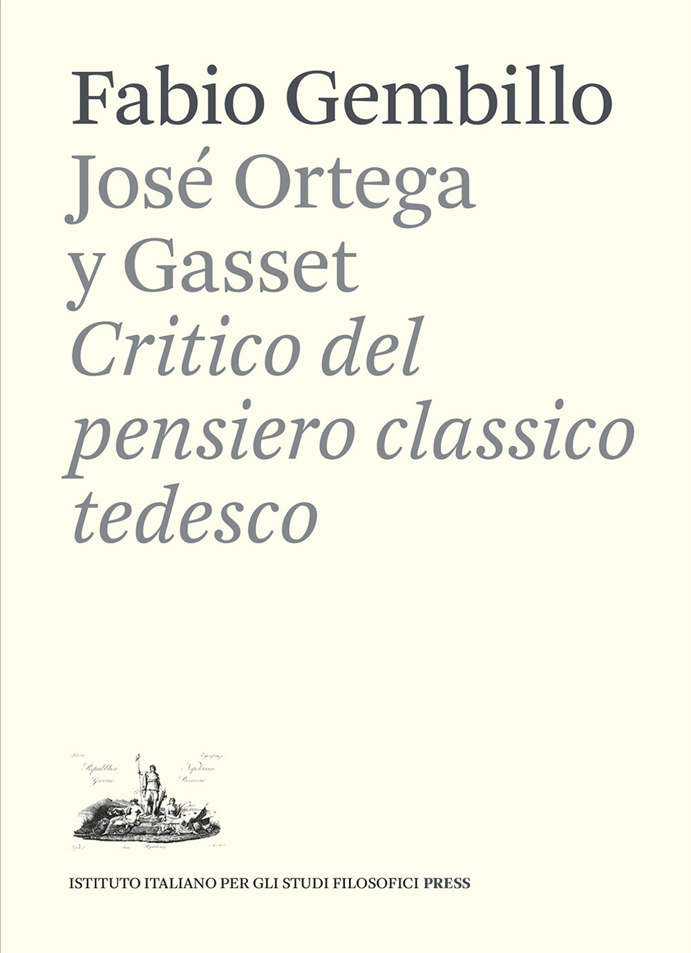 José Ortega y Gasset. Critico del pensiero classico tedesco