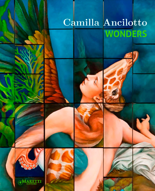 Camilla Ancilotto. Wonders. Ediz. illustrata