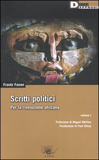 Scritti politici. Per la rivoluzione africana. Vol. 1