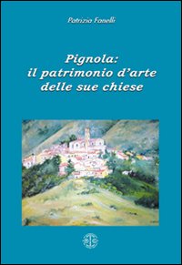 Pignola. Il patrimonio delle sue chiese