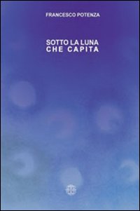 Sotto la luna che capita