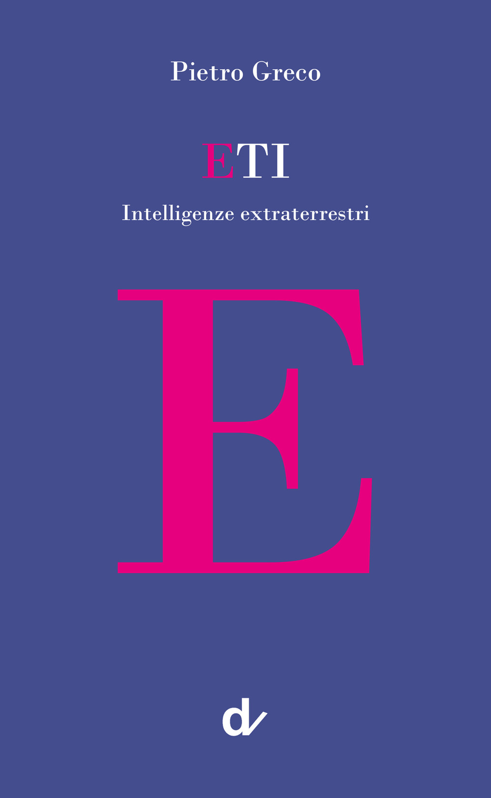 ETI. Intelligenze extraterrestri