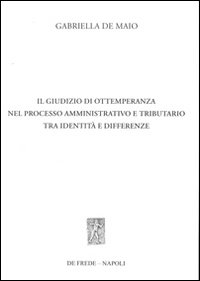 Il giudizio di ottemperanza nel processo amministrativo e tributario tra identità e differenze