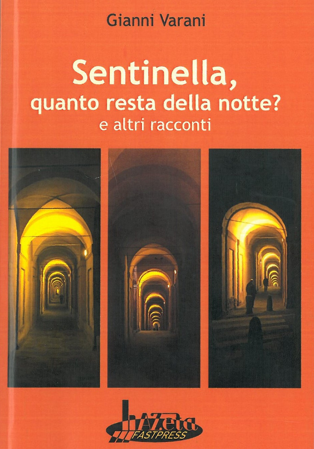 Sentinella, quanto resta della notte? E altri racconti