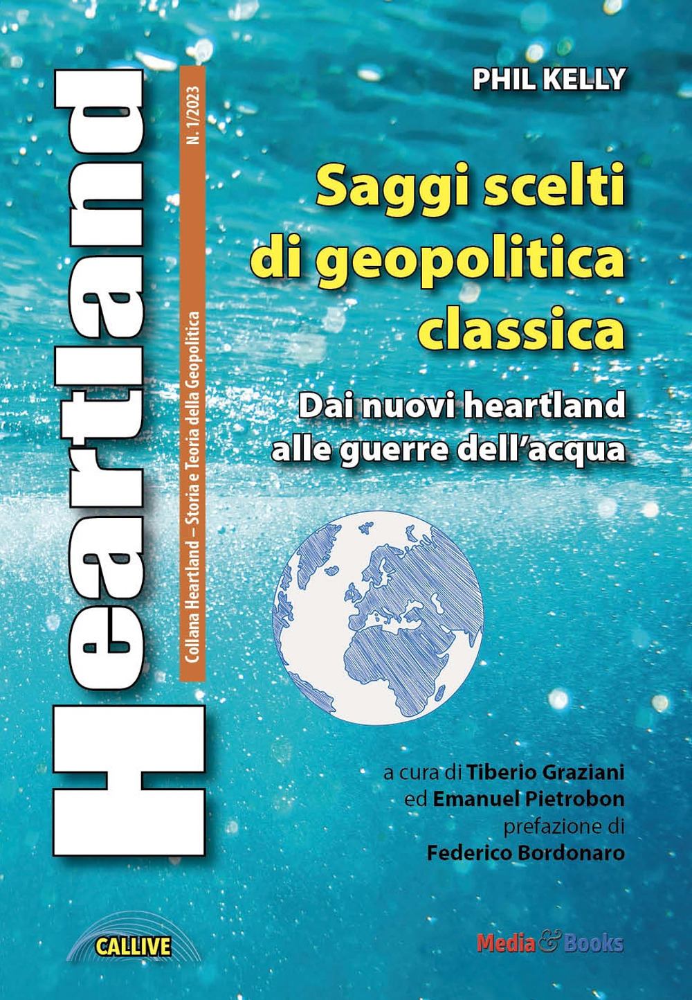 Heartland. Storia e teoria della geopolitica (2023). Vol. 1: Saggi scelti di geopolitica classica