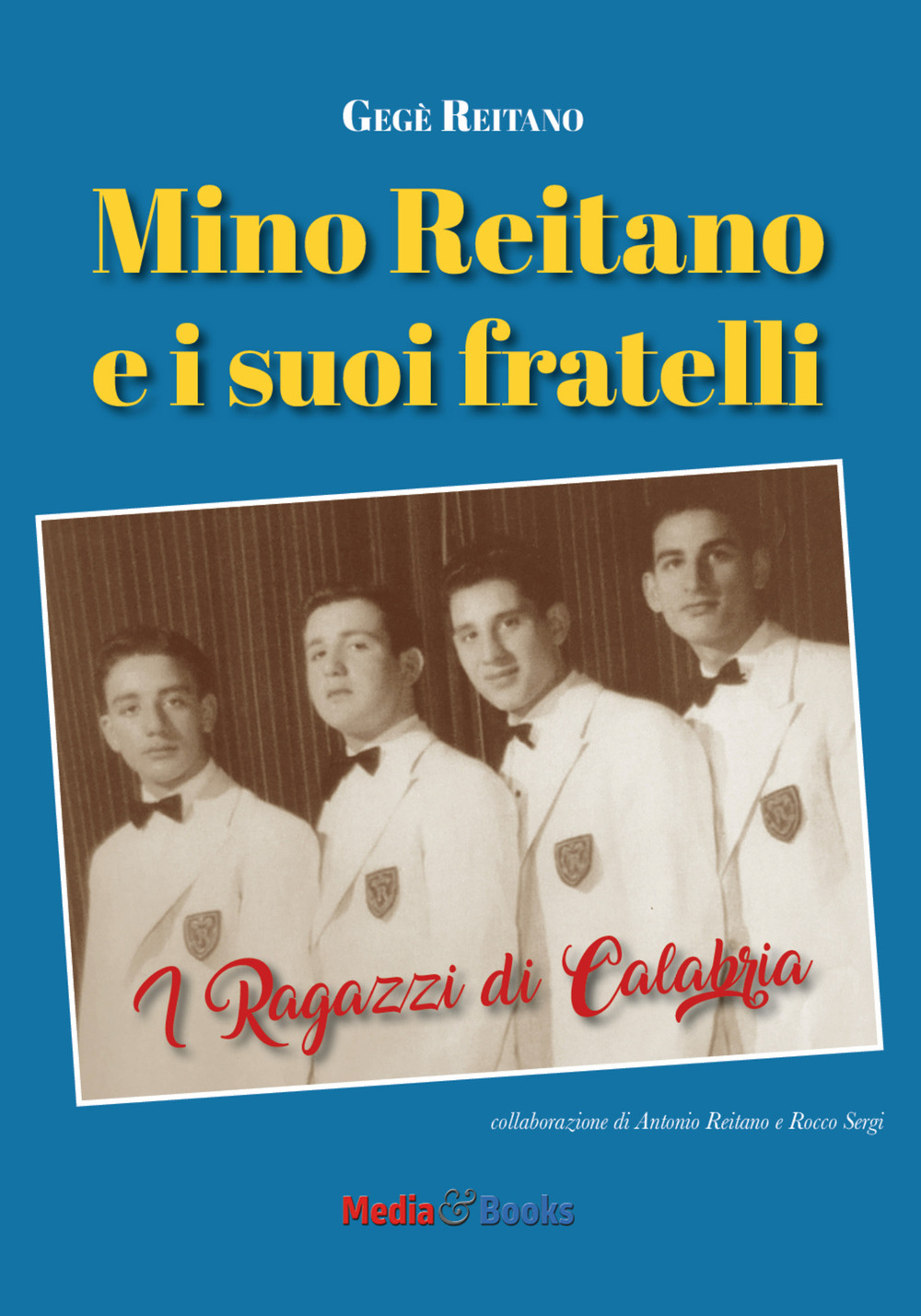 Mino Reitano e i suoi fratelli. I ragazzi di Calabria
