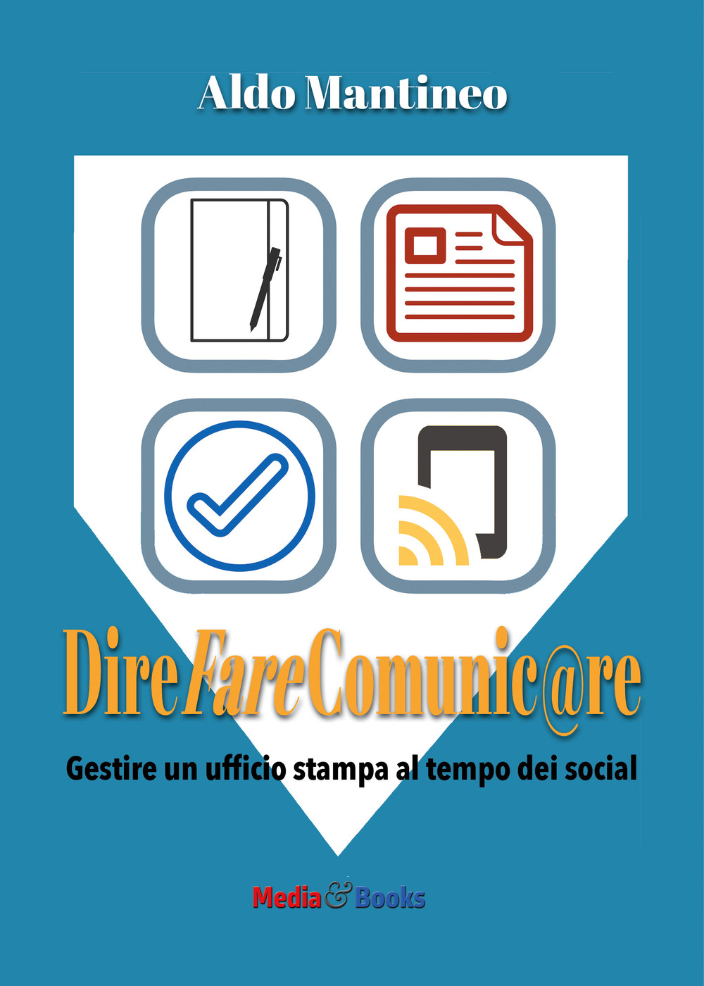 Dire fare comunic@re. Gestire l'ufficio stampa al tempo dei social