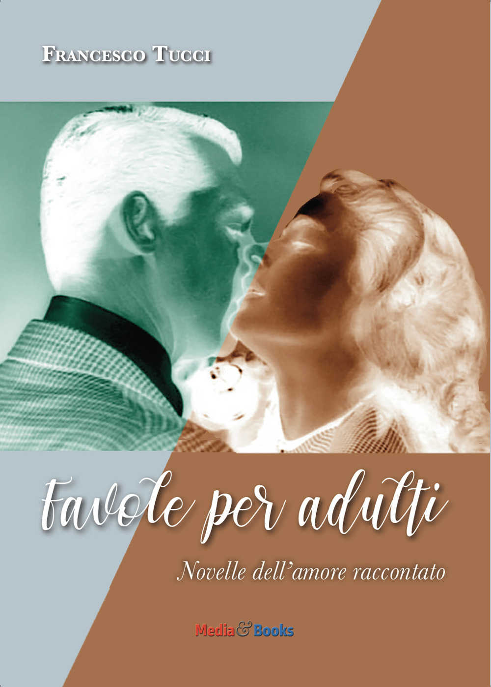 Favole per adulti. Novelle dell'amore raccontato