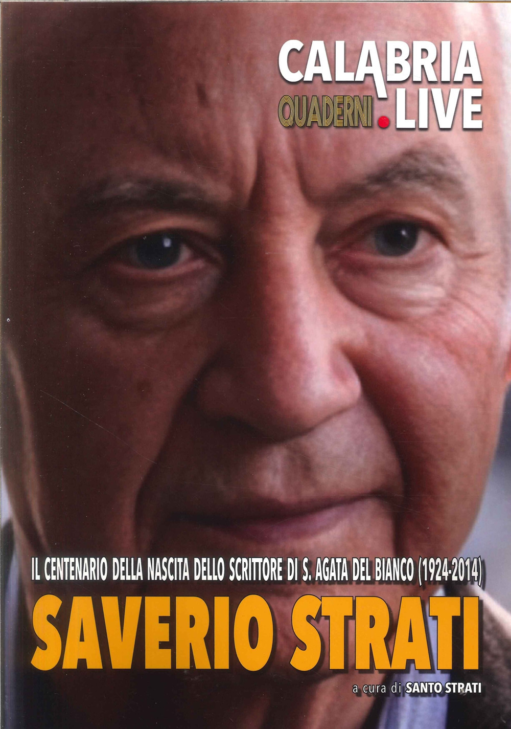 Saverio Strati. Il centenario della nascita dello scrittore di S. Agata del Bianco (1924-2014)