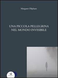 Una piccola pellegrina nel mondo invisibile