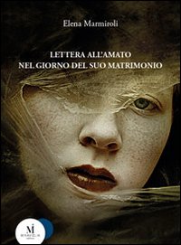 Lettera all'amato nel giorno del suo matrimonio